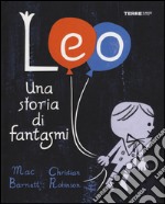 Leo. Una storia di fantasmi. Ediz. illustrata libro