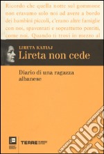 Lireta non cede. Diario di una ragazza albanese