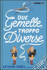 Due gemelle troppo diverse