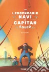 Le leggendarie navi di capitan Squid. Ediz. a colori libro di Puybaret Eric