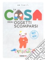 La casa degli oggetti scomparsi. Ediz. a colori libro