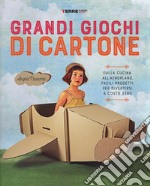 Grandi giochi di cartone. Dalla cucina all'aeroplano, facili progetti per divertirsi a costo zero. Con gadget libro