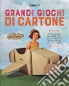 Grandi giochi di cartone. Dalla cucina all'aeroplano, facili progetti per divertirsi a costo zero. Con gadget libro di Navarro Àngels