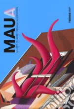 MAUA. Museo di Arte Urbana Aumentata. Ediz. a colori libro