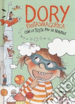 Dory fantasmagorica con la testa fra le nuvole libro