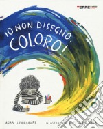 Io non disegno, coloro! Ediz. a colori libro