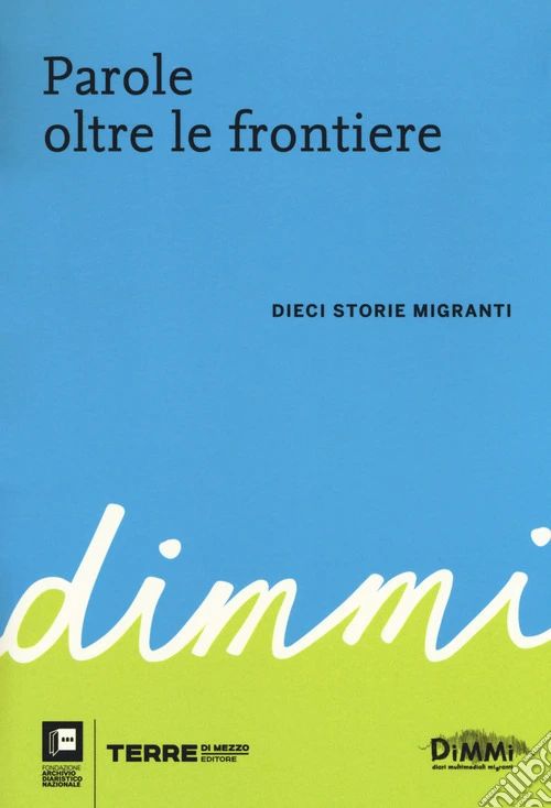 Parole oltre le frontiere. Dieci storie di migranti