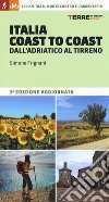 Italia coast to coast dall'Adriatico al Tirreno. 400 km tra il monte Conero e l'Argentario libro