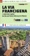 La via Francigena. 1000 km à pied du Grand-Saint-Bernard à Rome libro di Ferraris Roberta