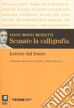 Scusate la calligrafia. Lettere dal fronte libro