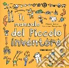 Il manuale del piccolo inventore libro