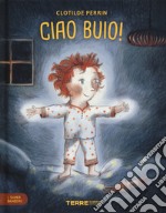 Ciao buio! I super bambini. Ediz. a colori libro