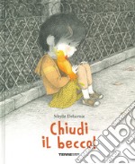 Chiudi il becco!