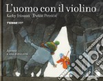 L'uomo con il violino. Ediz. a colori