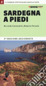 Sardegna a piedi. 13 itinerari spettacolari lungo la costa