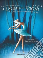 Il lago dei cigni. Ediz. a colori libro