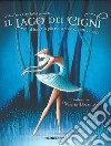 Il lago dei cigni. Ediz. a colori libro di Docampo Valeria