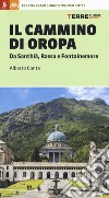 Il cammino di Oropa. Da Santhià, Rassa e Fontainemore libro di Conte Alberto