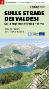 Sulle strade dei Valdesi. Dalla prigionia all'epico ritorno libro di Ferraris Roberta Carnovalini Riccardo