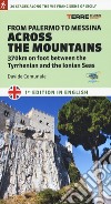 From Palermo to Messina across the mountains. 370 km on foot between the Tyrrhenian and the Ionian Seas libro di Comunale Davide