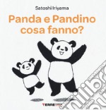 Panda e Pandino cosa fanno? Ediz. a colori