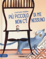 Più piccolo di me non c'è nessuno. I super bambini. Ediz. a colori libro