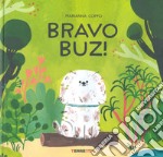 Bravo Buz! Ediz. a colori libro