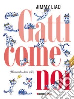 Gatti come noi (mi manchi, dove sei?) libro