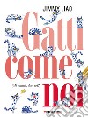 Gatti come noi (mi manchi, dove sei?) libro