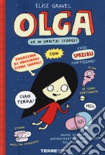 Olga va in orbita! (forse). Ediz. a colori