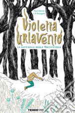 Violetta Urlavento. La battaglia della protettrice libro