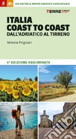 Italia coast to coast dall'Adriatico al Tirreno libro