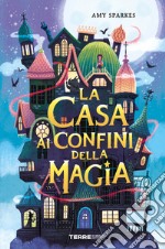 La casa ai confini della magia libro