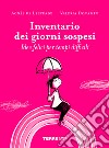 Inventario dei giorni sospesi. Idee felici per tempi difficili. Ediz. a colori libro di Lestrade Agnès de Docampo Valeria