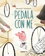 Pedala con me! Ediz. a colori