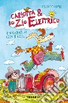 Un'avventura rock'n'roll. Carlotta & lo zio elettrico libro di Appel Federico