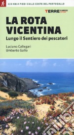 La Rota vicentina lungo il sentiero dei pescatori libro