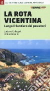 La Rota vicentina lungo il sentiero dei pescatori libro di Callegari Luciano Gallo Umberto