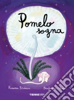 Pomelo sogna. Ediz. a colori libro