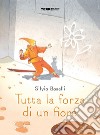 Tutta la forza di un fiore libro