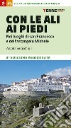 Con le ali ai piedi nei luoghi di san Francesco e dell'arcangelo Michele libro