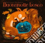 Buonanotte bosco. Ediz. a colori libro