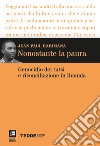 Nonostante la paura. Genocidio dei tutsi e riconciliazione in Ruanda libro