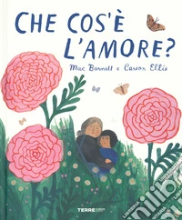 Che cos'è l'amore? Ediz. a colori