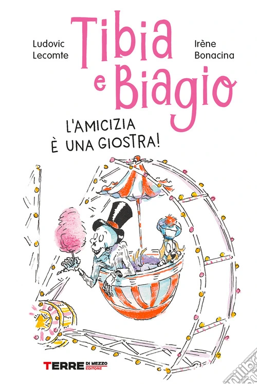 Tibia e Biagio. L'amicizia è una giostra! Ediz. a colori