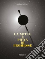 La notte è piena di promesse. Ediz. illustrata