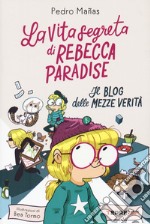 La vita segreta di Rebecca Paradise. Il blog delle mezze verità libro