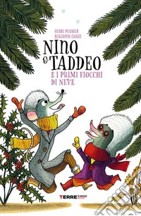 Nino & Taddeo e i primi fiocchi di neve. Ediz. illustrata libro