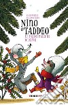 Nino & Taddeo e i primi fiocchi di neve. Ediz. illustrata libro