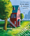 Una casa di nuovo. Ediz. a colori libro